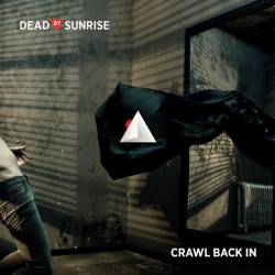 Dead By Sunrise : Crawl Back in